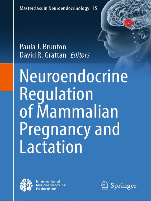 Title details for Neuroendocrine Regulation of Mammalian Pregnancy and Lactation by Paula J. Brunton - Available
